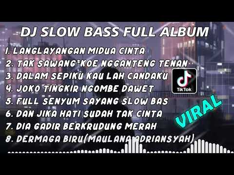 DJ SLOW BASS FULL ALBUM - DJ LANGLAYANGAN MIDUA CINTA SLOW BASS TERVIRAL 2022