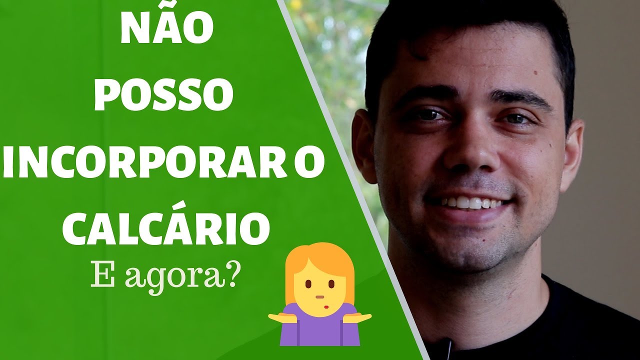 Não posso incorporar o Calcário. E agora?