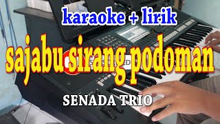 Download lagu SAJABU SIRANG PODOMAN [KARAOKE] SENADA TRIO mp3