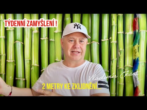 Týdenní zamyšlení - 2 metry ke zklidnění...