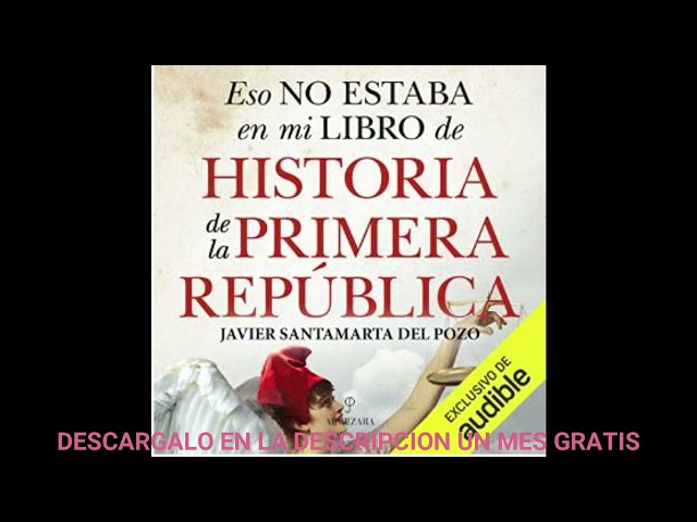 Vídeo relacionado con Eso no estaba en mi libro de historia de la Primera República (Ensayo y divulgación (Bolsillo))