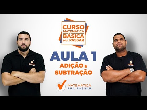 Adição e Subtração - Aula 1 - Curso Matemática Básica Gratuito.