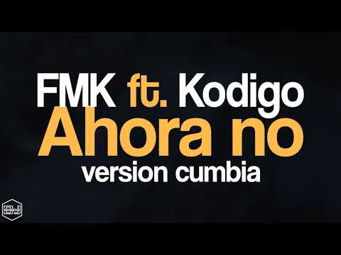FMK ft. Kodigo - Ahora No (Version Cumbia) Dj Kapocha