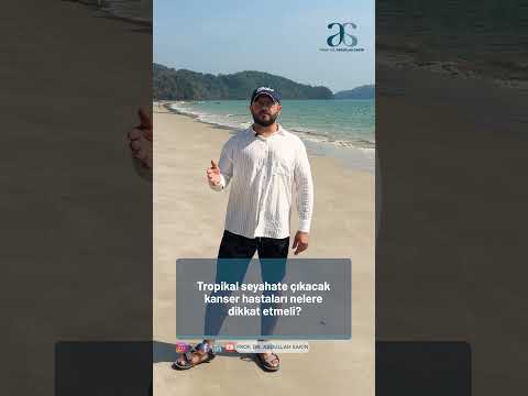 Kanser Hastaları Seyahat Edebilir mi? | Tropikal Bölgelere Gitmeden Önce Bilmeniz Gerekenler