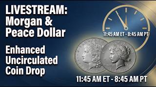LIVESTREAM: Morgan & Peace Dollar Enhanced Uncirculated Coin Drop 11:45 AM ET - 8:45 AM PT