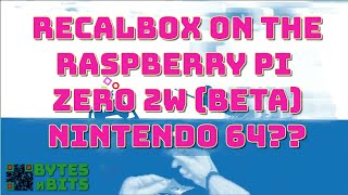 RecalBox on the RPi Zero 2W - Nintendo 64 playable on a Pi Zero?