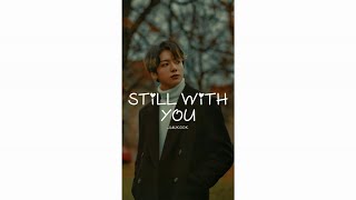 Still With You - BTS (Jungkook) New English Song W