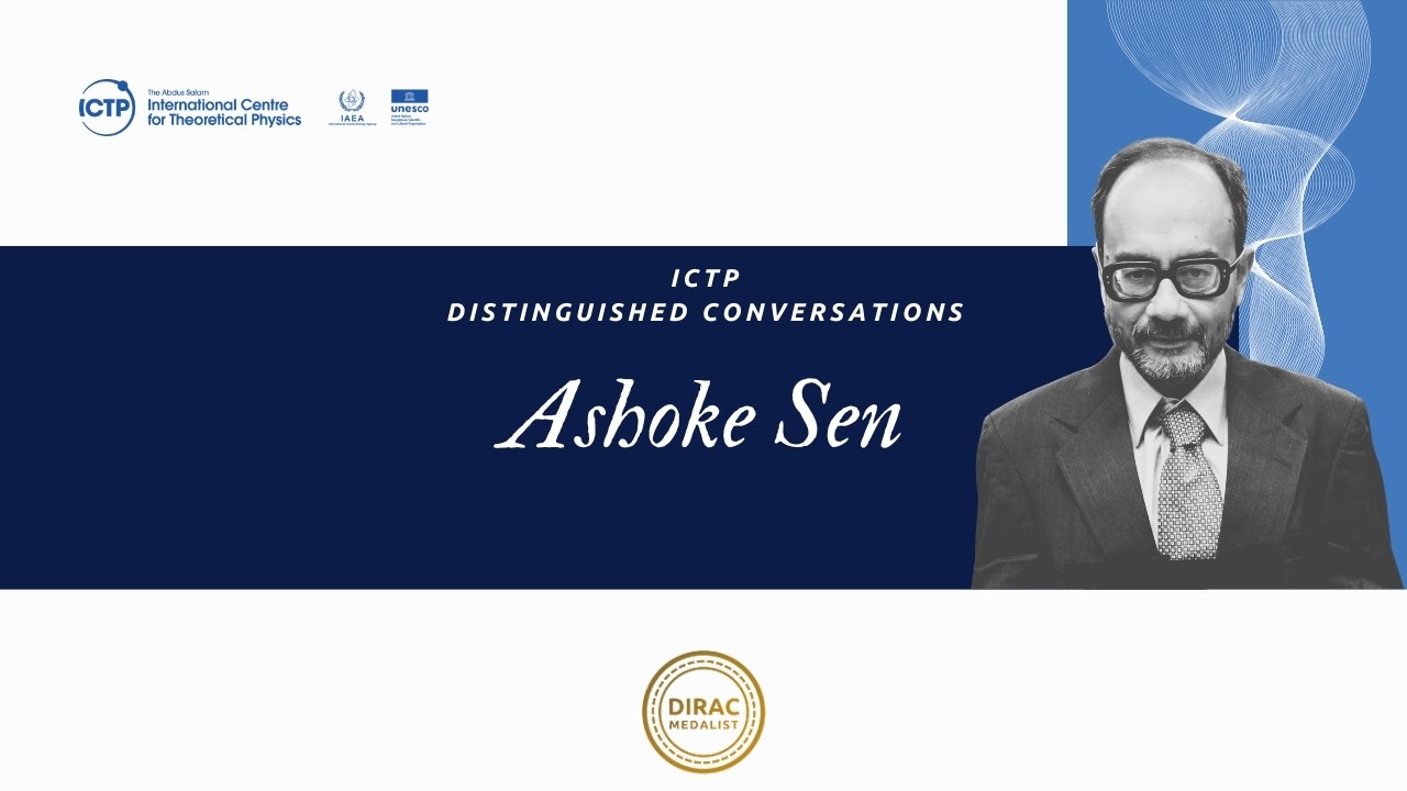 ICTP Distinguished Conversation: Ashoke Sen