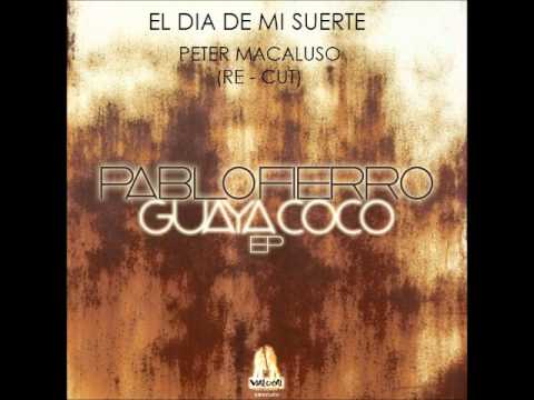 PABLO FIERRO - EL DIA DE MI SUERTE (PETER MACALUSO RE-CUT)