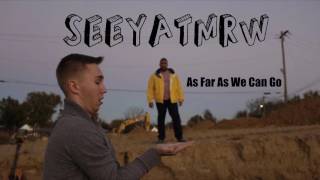 Seeyatmrw - As Far As We Can Go