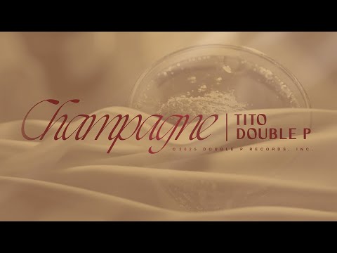 Champagne - Tito Double P (Lyric Video)