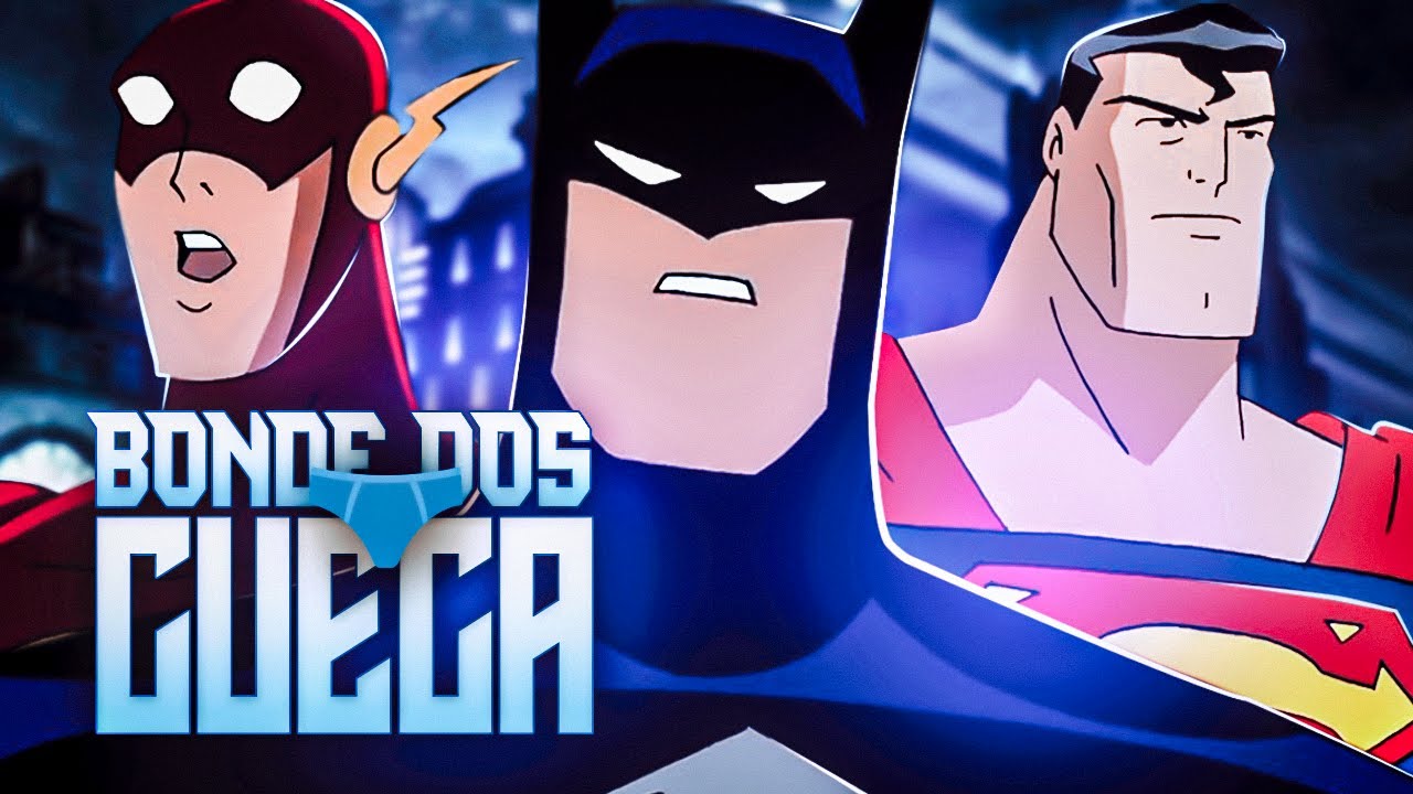 LIGA DA JUSTIÇA E O BONDE DOS CUECA POR CIMA (Paródia Redublagem)