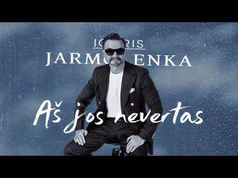Igoris Jarmolenka - Aš Jos Nevertas