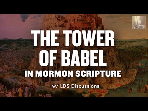 The Tower of Babel and Mormon Scripture I Ep. 1626 | LDS Discussions Ep. 13