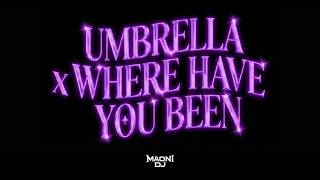 UMBRELLA x WHERE HAVE YOU BEEN (Maoni Mashup) | Rihanna, Jay - Z