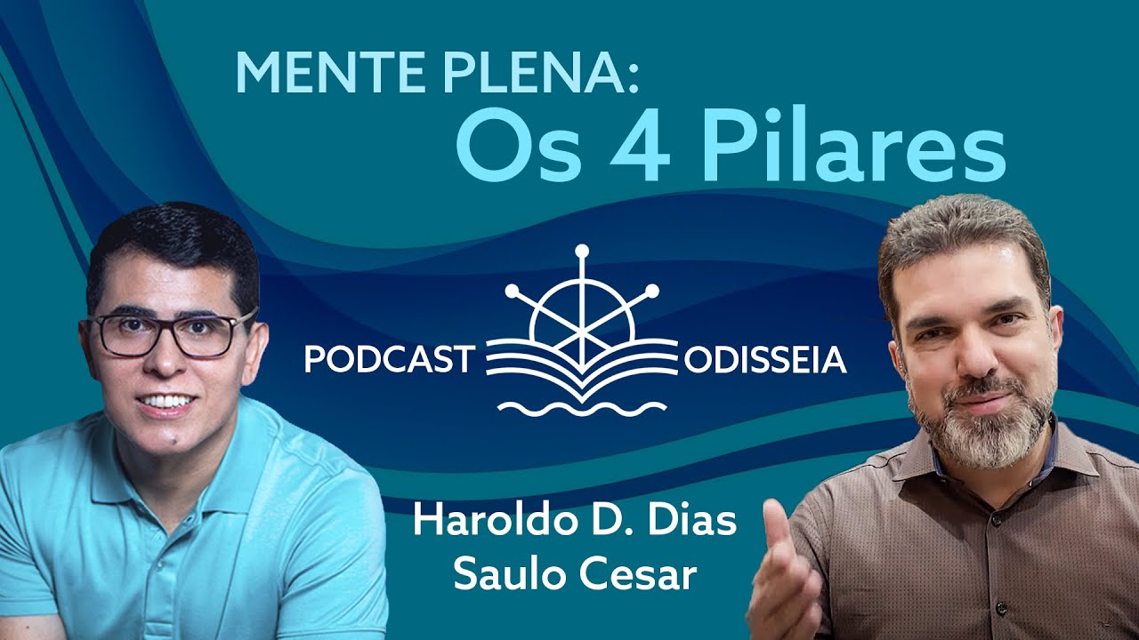PODCAST ODISSEIA - "MENTE PLENA: OS 4 PILARES"