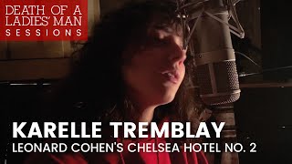 Death of a Ladies&#39; Man Sessions: Leonard Cohen&#39;s Chelsea Hotel No. 2 performed by Karelle Tremblay