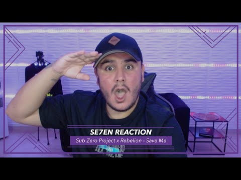 Sub Zero Project x Rebelion - Save Me | SE7EN Reaction