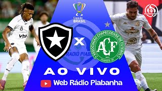 BOTAFOGO X CHAPECOENSE - AO VIVO E DE GRAÇA - COPA DO BRASIL - 21/04/2026