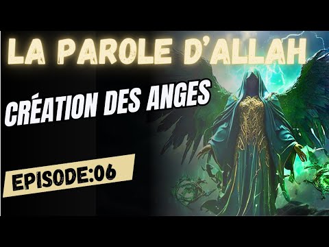 ÉPISODE 6: ALLAH CRÉA LES ANGES