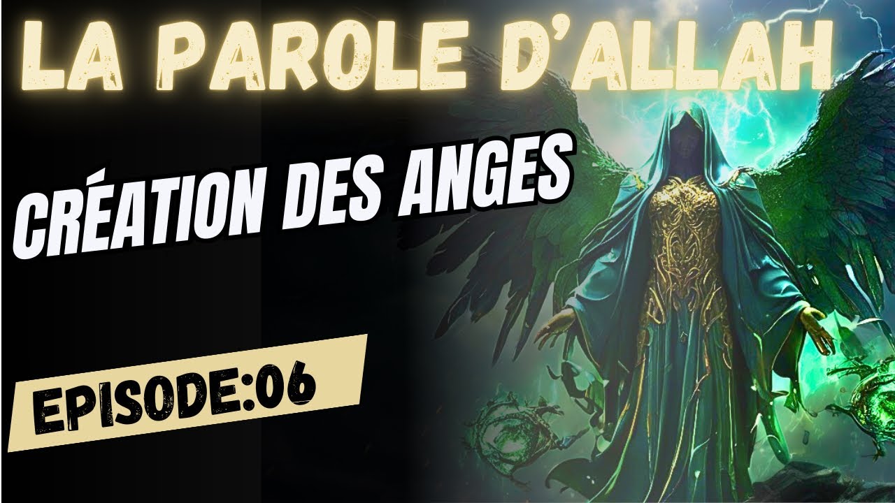 ÉPISODE 6: ALLAH CRÉA LES ANGES
