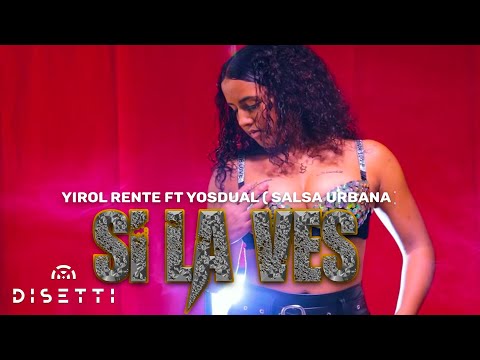 Yirol Rente & Yosdual - Si La Ves (Video Oficial) | Salsa Urbana Romantica