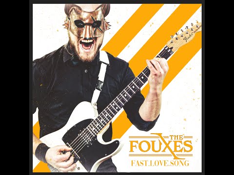 The Fouxes - Fast Love Song
