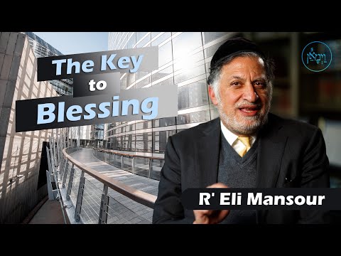 The Key to Blessing | Rabbi Eli Mansour