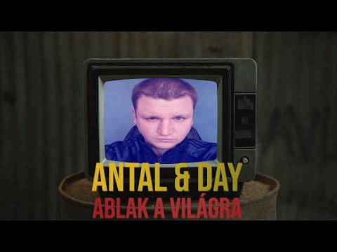 Antal, Day - Ablak a világra [Videóklip]