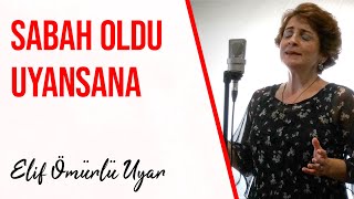 Elif Ömürlü Uyar - Sabah Oldu Uyansana