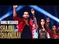 Shaam Shaandar Video Song OUT | Shahid Kapoor ...