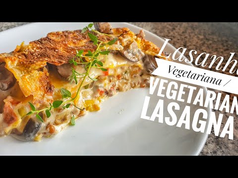 Lasanha Vegetariana / Vegetarian Lasagna