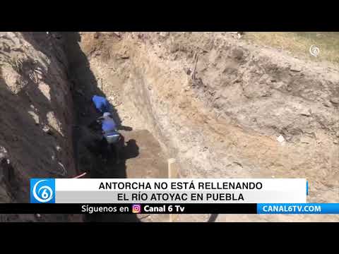 Video: Antorcha no está rellenando el Río Atoyac en Puebla