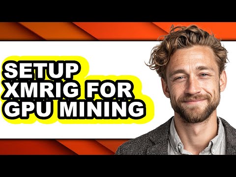 How to Setup Xmrig for Gpu Mining - Easy Guide