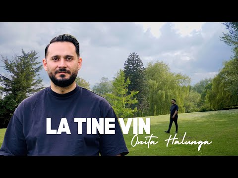 ONITA HALUNGA - LA TINE VIN