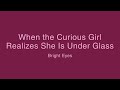 When the Curious Girl Realizes She Is Under Glass - Bright Eyes (Lyrics)