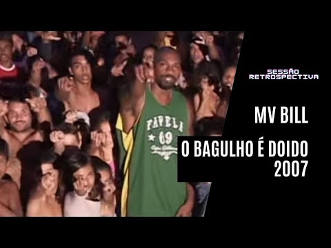 MV Bill - O Bagulho é Doido (2007)