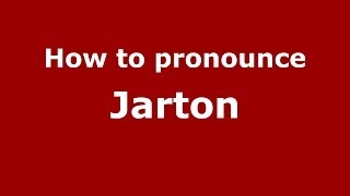 How to pronounce Jarton
