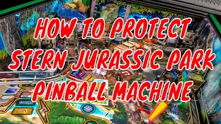 How to protect Stern Jurassic Park Pinball Machine, installing Plastic and Playfield protector