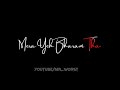 Mai Samjha Tha Tum Ho Black Screen Status Video Lyrical Status Mr Worst Status