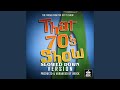 That 70 S Show Main Theme From That 70 S Show Slowed Down Version