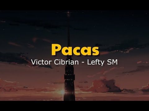 Pacas - Victor Cibrian, Lefty SM (Letra_Lyrics)