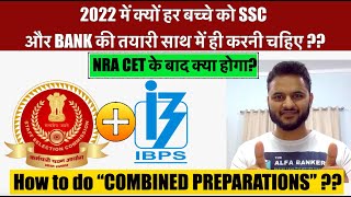 Should you prepare for SSC and Bank Together? How to Prepare for SSC and Bank Together? NRA CET