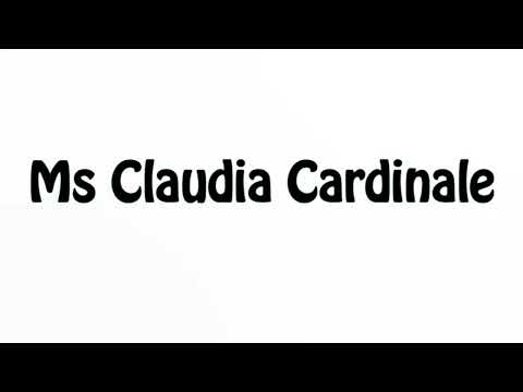 Learn How To Pronounce Ms Claudia Cardinale