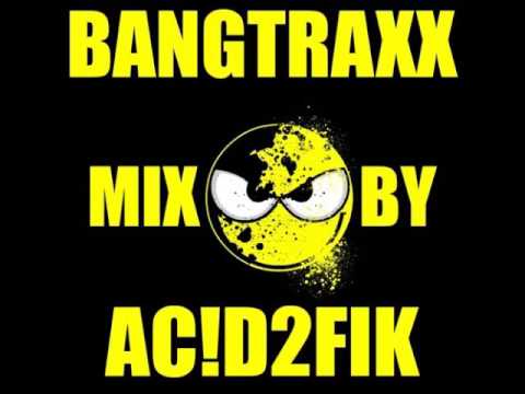 ACID2FIK BANGTRAXX MIX