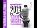 Sovereign Over Us - Ultimate Worship 2013 (30 ...