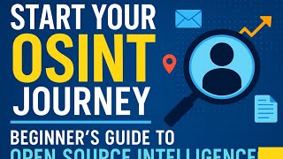 Start Your OSINT Journey: Beginner’s Guide to Open Source Intelligence #osint