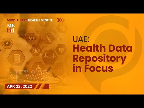 UAE’s Health Data Repository in Focus, and More