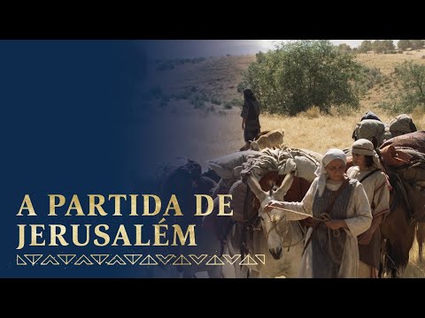 O Senhor ordena a famlia de Le que saia de Jerusalm | 1 Nfi 1?2