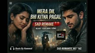 Download lagu Mera Dil Bhi Kitna Pagal Hai – Sad Romantic Remake | Beats By Hammad mp3